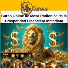 Curso Online de Mesa Radionica de la Prosperidad Financiera Inmediata Curso Online de Mesa Radionica de la Prosperidad Financiera Inmediata